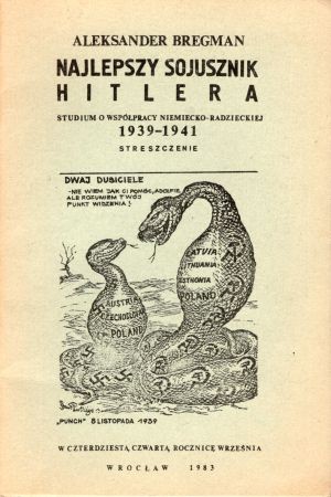 Bregman Aleksander - Najlepszy sojusznik Hitlera. Studium o współpracy niemiecko-sowieckiej 1939-1941.jpg
