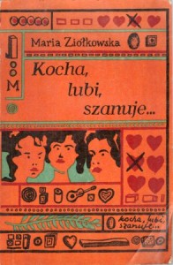 Ziółkowska Maria - Kocha, lubi, szanuje... Powieść dla dziewcząt.