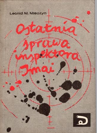 Mleczyn Leonid M. - Ostatnia sprawa inspektora Imai. Przełozyła Wiesława Zagórska.jpg