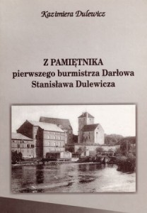 Dulewicz Kazimiera - Z pamietnika pierwszego burmistrza Darłowa Stanisława Dulewicza.