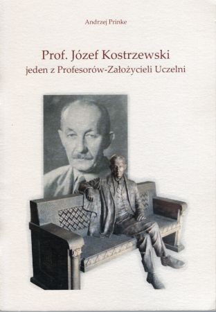 Prinke Andrzej - Prof. Józef Kostrzewski jeden z Profesorów - Założycieli Uczelni.jpg