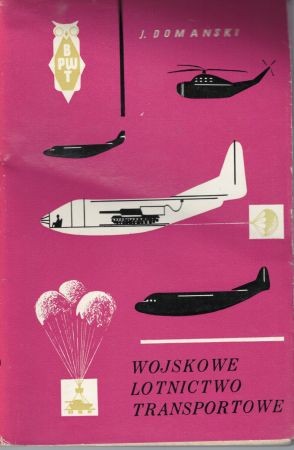 Domański Jerzy - Wojskowe lotnictwo transportowe.jpg