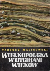 Malinowski Tadeusz - Wielkopolska w otchłani wieków. 