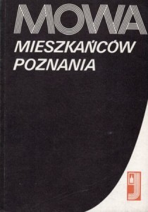 Gruchmanowa Monika, Witaszek-Samborska Małgorzata, Żak-Święcicka Małgorzata - Mowa mieszkańców Poznania. 