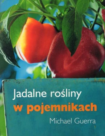 Guerra Michael - Jadalne rośliny w pojemnikach.jpg