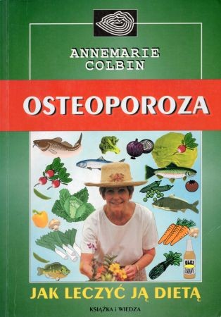 Colbin Annemarie - Osteoporoza. Jak leczyć ją dietą.jpg
