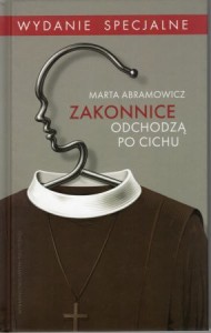 Abramowicz Marta - Zakonnice odchodzą po cichu. 