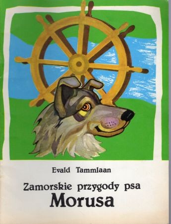Tammlaan Evald - Zamorskie przygody psa Morusa. Tłumaczyła Teresa Karmas. Ilustrował Sandor Stern.jpg