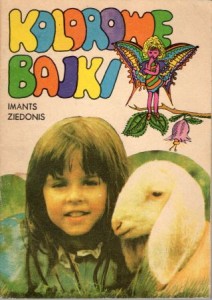 Ziedonis Imantis - Kolorowe bajki. Przełożyła Irena Opielińska. 