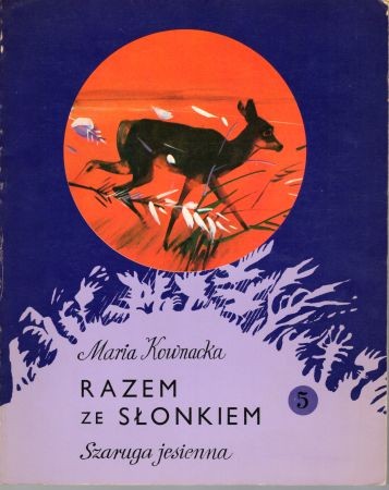 Kownacka Maria - Razem ze słonkiem. 5. Szaruga jesienna. Pierwsza książka wprowadzająca w świat przyrody.jpg