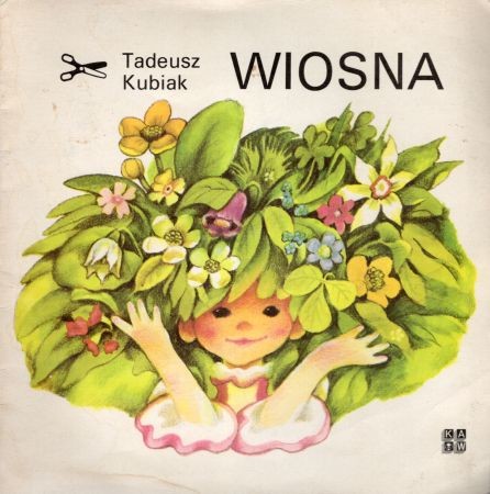Kubiak Tadeusz - Wiosna. Ilustrowała Wanda Orlińska.jpg