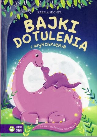 Michta Izabela - Bajki do tulenia i wytchnienia. Ilustracje Roksana Berwińska.jpg