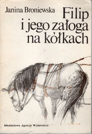 Broniewska Janina - Filip i jego załoga na kółkach. Ilustrowała Barbara Rzepa.jpg