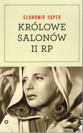 Koper Sławomir - Królowe salonów Drugiej Rzeczpospolitej.jpg