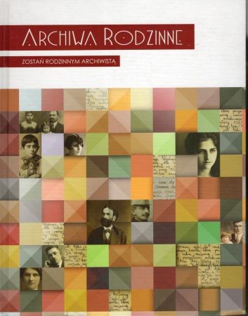 Archiwa rodzinne. Zostań rodzinnym archiwistą.jpg
