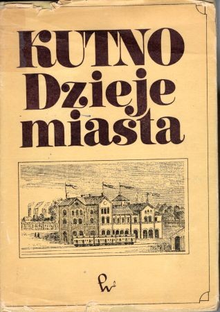 Kutno. Dzieje miasta. Pod redakcją Ryszarda Rosina.jpg