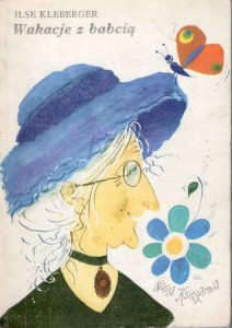 Kleberger Ilse - Wakacje z babcią. Przełożyła Wiesława Skład. Ilustrowała Anna Kołakowska.