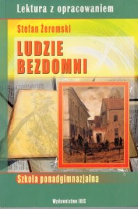 Żeromski Stefan - Ludzie bezdomni. /Lektura z opracowaniem/.