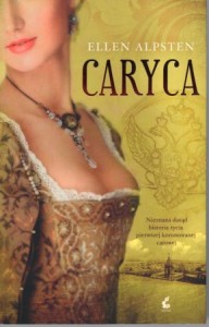 Alpsten Ellen - Caryca. Z języka niemieckiego przełożyła Daria Kuczyńska - Szymala.
