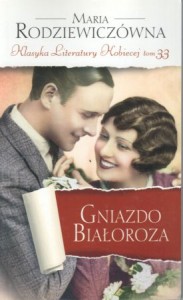 Rodziewiczówna Maria - Gniazdo Białoroza.