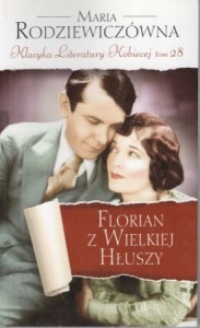 Rodziewiczówna Maria - Florian z Wielkiej Hłuszy.