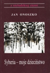 Onoszko Jan - Syberia - moje dzieciństwo.
