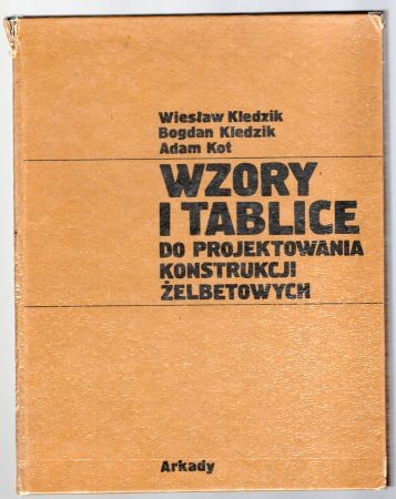 Kledzik Wiesław, Kledzik Bogdan, Kot Adam - Wzory i tablice do projektowania konstrukcji żelbetowych.jpg
