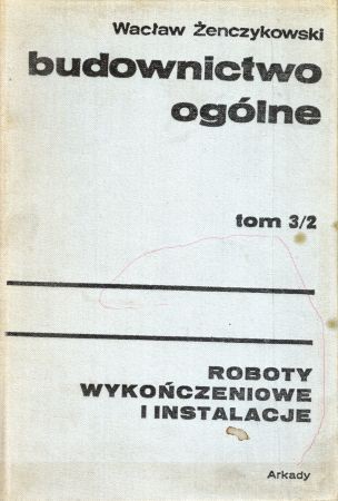 Żenczykowski Wacław - Budownictwo ogólne. Tom 3-2. Roboty wykończeniowe i instalacje.jpg