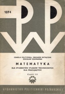 Flotyńska Izabela, Ratajczak Zbigniew, Szafrański Zdzisław - Matematyka dla studentów technicznych dla pracujących. Część III.