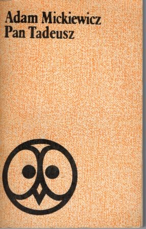 Mickiewicz Adam - Pan Tadeusz, czyli ostatni zajazd na Litwie. Historia szlachecka z roku 1811 i 1812 we dwunastu księgach wierszem.  aa.jpg
