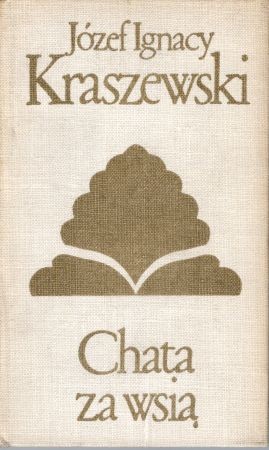 Kraszewski Józef Ignacy - Chata za wsią.jpg