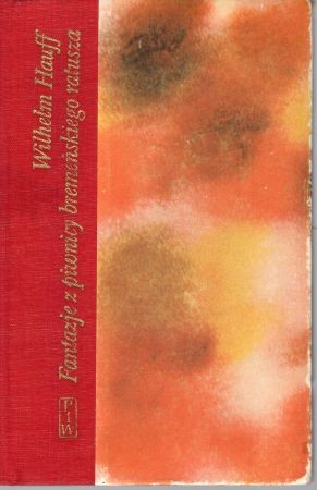 Hauff Wilhelm - Fantazje z piwnicy bremeńskiego ratusza. Przyjaciołom wina podarunek jesienny.jpg