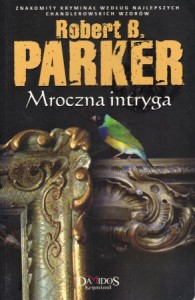 Parker Robert B. - Mroczna intryga. Przeożył Jan Kabat.