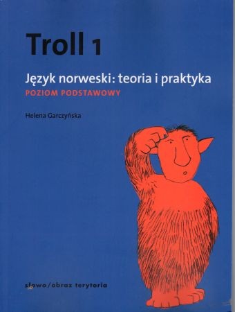 Garczyńska Helena - Troll 1. Język norweski  teoria i praktyka. Poziom podstawowy.jpg