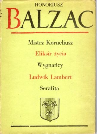 Balzac Honoriusz - Mistrz Korneliusz. Eliksir życia. Wygnańcy. Ludwik Lambert. Serafita.jpg