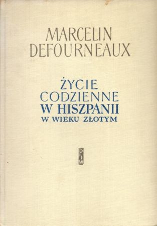 Defourneaux Marcelin - Życie codzienne w Hiszpanii w wieku złotym.jpg