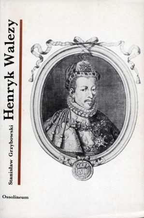 Grzybowski Stanisław - Henryk Walezy.jpg