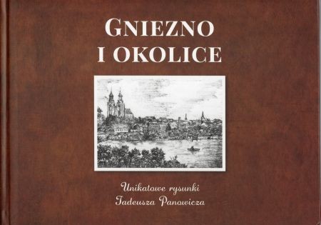 Gniezno i okolice. Unikatowe rysunki Tadeusza Panowicza.jpg