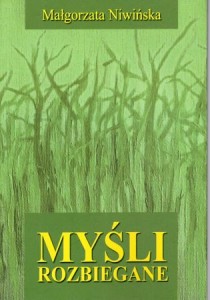 Niwińska Małgorzata - Myśli rozbiegane. Wstęp Andrzej Niwiński. Ilustracje Kinga Niwińska.