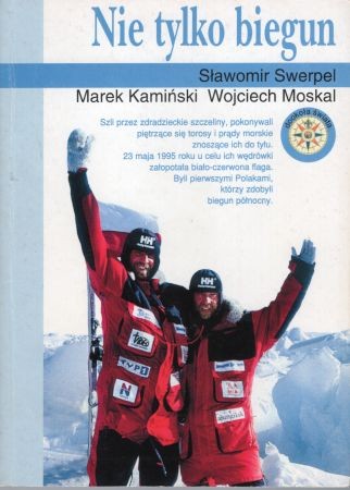 Swerpel Sławomir, Makiński Marek, Moskal Wojciech - Nie tylko biegun.jpg