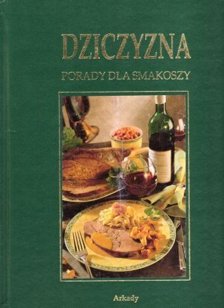Basche Arnim, Kissel Renate - Dziczyzna. Porady dla smakoszy.jpg