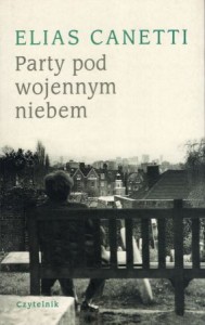 Canetti Elias - Party pod wojennym niebem. Lata w Anglii.