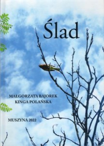 Bajorek Małgorzata, Polańska Kinga - Ślad.
