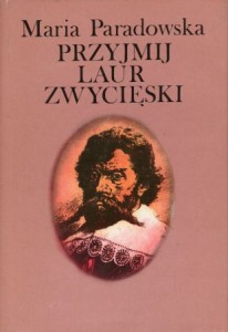 Paradowska Maria - Przyjmij laur zwycięski. /Krzysztof Arciszewski/.