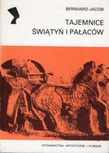Jacobi Bernhard - Tajemnice świątyń i pałaców. /Archeologia/. 