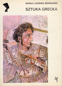 Bernhard Maria Ludwika - Sztuka grecka. /Kultury starożytne i cywilizacje pozaeuropejskie/. 