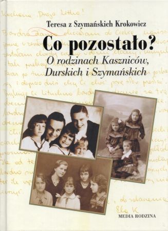 Krokowicz z Szymańskich Teresa - Co pozostało O rodzinach Kaszniców, Durskich i Szymańskich.jpg