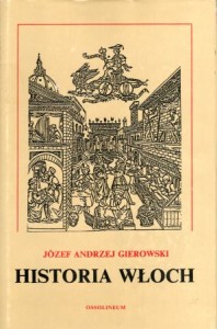 Gierowski Józef Andrzej - Historia Włoch. 