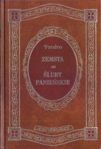 Fredro Aleksander - Zemsta. Śluby panieńskie.