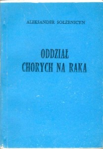 Sołżenicyn Aleksander - Oddział chorych na raka. Przełożył Józef Łobodowski.